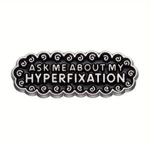 Pin Ask Me About My Hyperfixation Obsession Bag Charm Backpack Focus Meme Funny